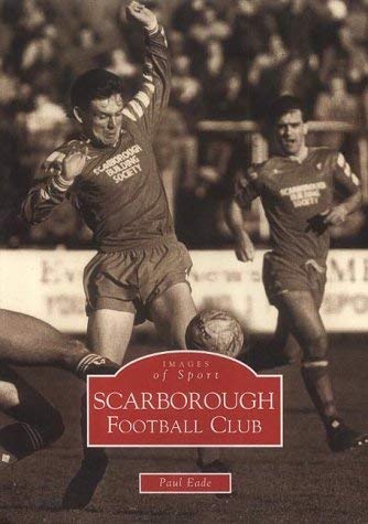 Imagen de archivo de Images of Sport: Scarborough FC (Archive Photographs) a la venta por WorldofBooks