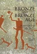 Stock image for Bronze and the Bronze Age: Metalwork and Society in Britain c2500-800 BC for sale by HPB-Red