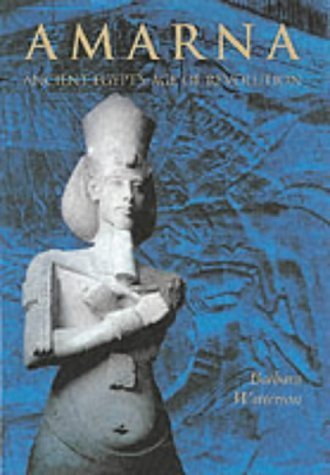 Stock image for Amarna: Ancient Egypt's Age of Revolution for sale by Wm Burgett Bks and Collectibles