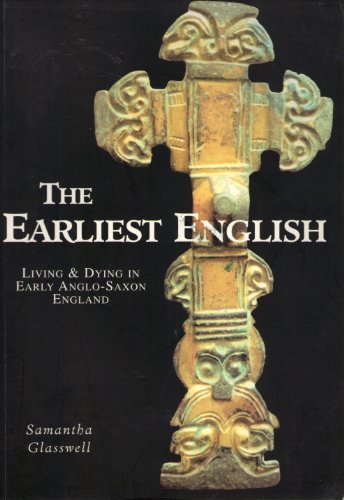 The earliest English: living & dying in early Anglo-Saxon England