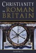 Stock image for Christianity in Roman Britain: An Archaeology for sale by WorldofBooks