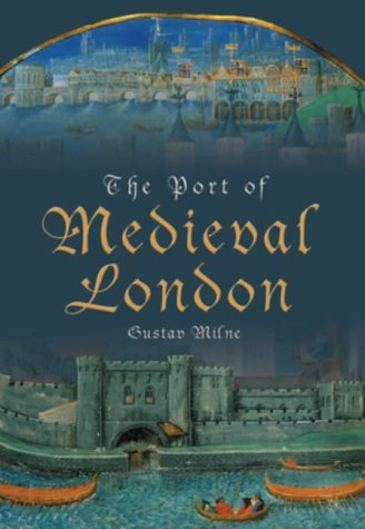 Stock image for The Port of Medieval London for sale by WorldofBooks