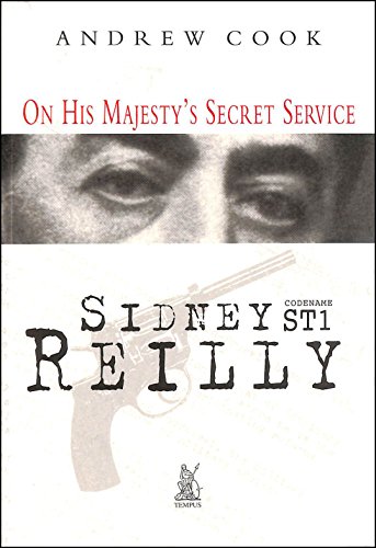 Beispielbild fr On His Majesty's Secret Service: Sidney Reilly Codename ST1 zum Verkauf von WorldofBooks