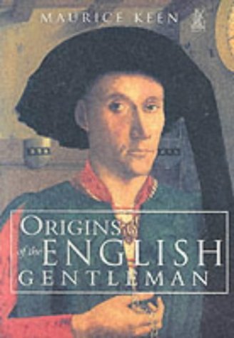 Beispielbild fr Origins of the English Gentleman: Heraldry, Chivalry and Gentility in Medieval England, 1300-1500 zum Verkauf von Friends of  Pima County Public Library