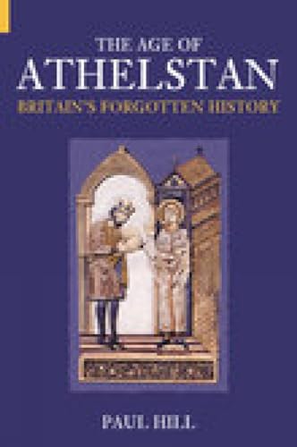 Beispielbild fr The Age of Athelstan: Britain's Forgotten History (Revealing History (Paperback)) zum Verkauf von WorldofBooks