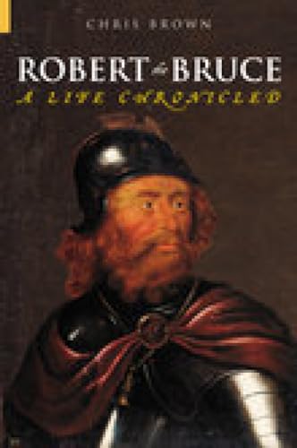 Stock image for Robert the Bruce: a Life Chronicled for sale by West Side Book Shop, ABAA