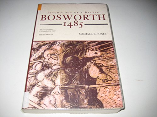 Beispielbild fr Bosworth 1485 : Psychology of a Battle zum Verkauf von Better World Books