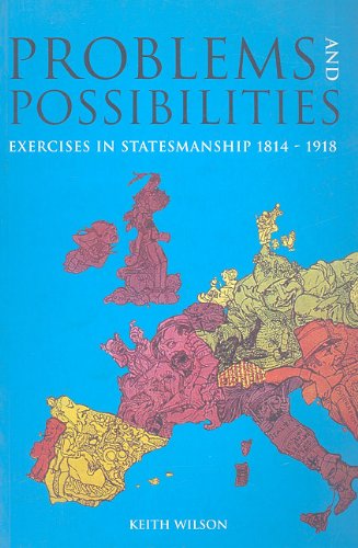 Imagen de archivo de Problems and Possibilities: Exercises in Statesmanship 1814-1918 a la venta por WorldofBooks
