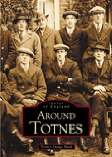 Imagen de archivo de Around Totnes (Images of England) a la venta por WorldofBooks