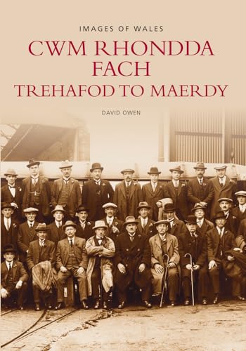 Imagen de archivo de Cwm Rhondda Fach: Trehafod to Maerdy (Images of Wales) a la venta por Books From California