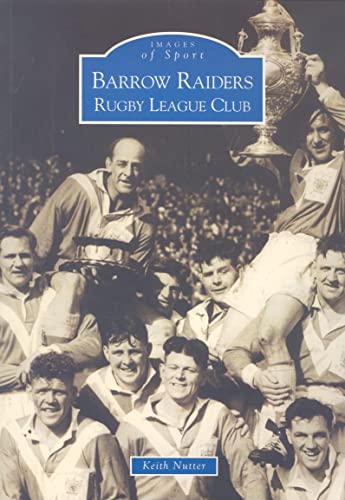 Beispielbild fr Barrow Raiders Rugby League Club: Images of Sport zum Verkauf von WorldofBooks