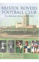 Beispielbild fr Bristol Rovers: The Definitive History 1883-2003 zum Verkauf von WorldofBooks