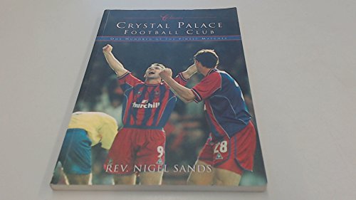 Beispielbild fr Crystal Palace Football Club (Classic Matches): One Hundred of the Finest Matches zum Verkauf von AwesomeBooks