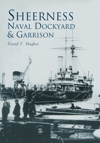 Beispielbild fr Sheerness Naval Dockyard & Garrison zum Verkauf von WorldofBooks