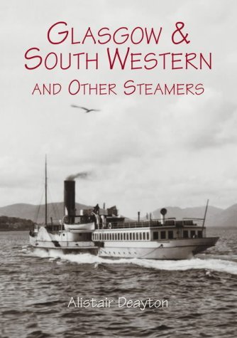 Stock image for Glasgow and South Western and Other Steamers for sale by Anthony Vickers Bookdealer PBFA