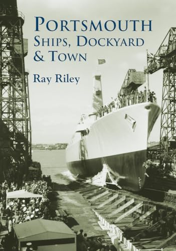 Beispielbild fr Portsmouth Ships, Dockyard and Town zum Verkauf von WorldofBooks