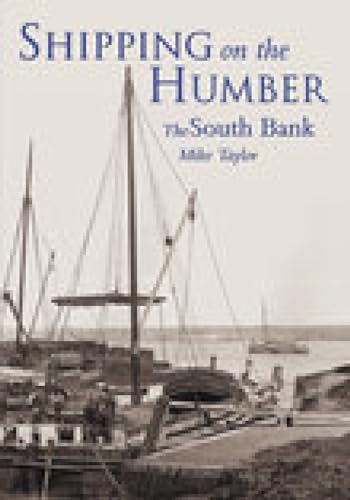 9780752427805: Shipping on the Humber (South Bank)