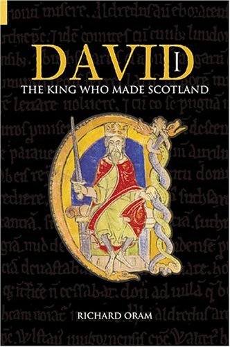 Beispielbild fr David I: The King Who Made Scotland zum Verkauf von WorldofBooks