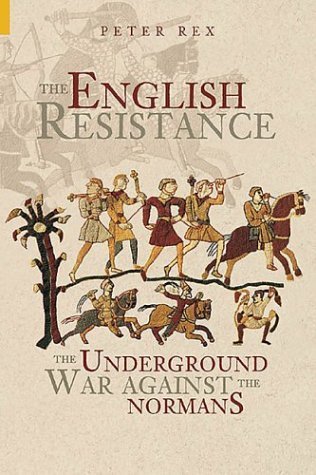 Beispielbild fr The English Resistance: The Underground War Against the Normans zum Verkauf von WorldofBooks