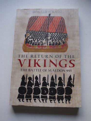 The Return of the Vikings: The Battle of Maldon 991 (9780752428338) by Scragg, Donald