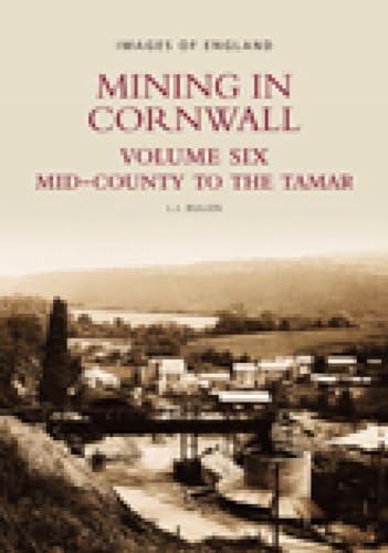 Stock image for Mining in Cornwall MidCounty to the Tamar v6 MidCounty to the Tamar Vol 6 Images of England for sale by PBShop.store US