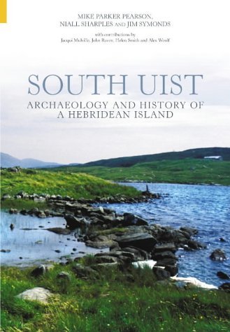 9780752429052: South Uist: Archaelogy and History of a Hebridean Island