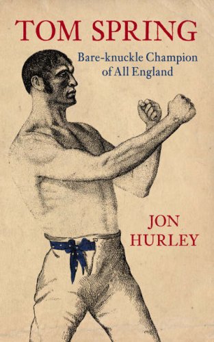 Stock image for Tom Spring: Bare-Knuckle Champion of All England for sale by WorldofBooks