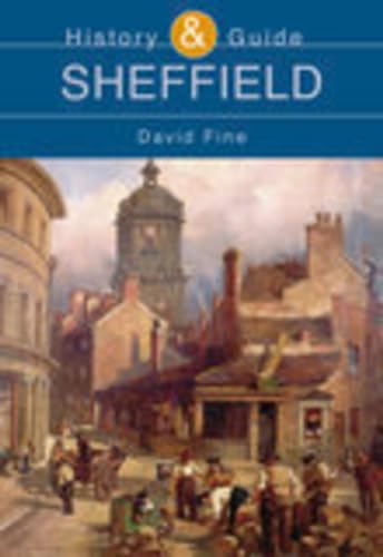 Sheffield: History & Guide (9780752429533) by Fine, David