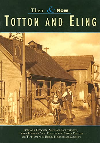 Imagen de archivo de Then & Now: Totton and Eling a la venta por Berry Hill Book Shop
