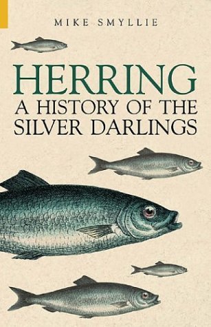 Stock image for Herring: A History of the Silver Darlings for sale by WorldofBooks