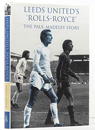 9780752430713: Leeds United Rolls Royce: The Paul Madeley Story