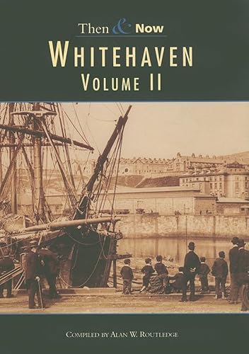 9780752430942: Whitehaven: Then and Now volume II