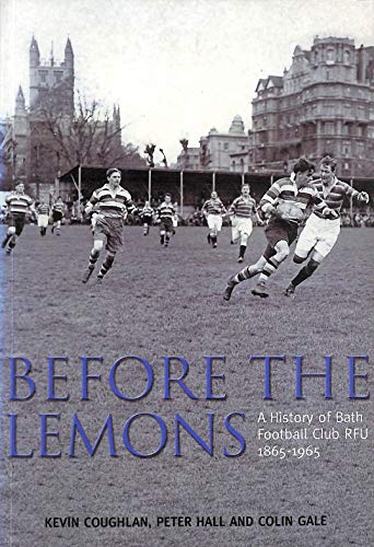 Beispielbild fr Before the Lemons: A History of Bath Football Club RFU 1865-1965 zum Verkauf von Goldstone Books