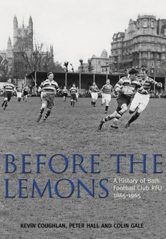 Imagen de archivo de Before the Lemons: A History of Bath Football Club RFU 1865-1965 a la venta por Goldstone Books
