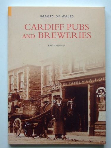 Imagen de archivo de Cardiff Pubs and Breweries (Images of Wales) a la venta por WorldofBooks