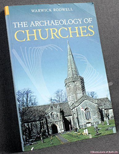 Beispielbild fr The Archaeology of Churches zum Verkauf von WorldofBooks