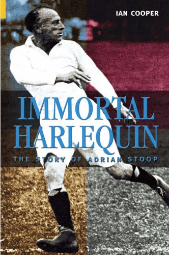 Beispielbild fr Immortal Harlequin: The Story of Adrian Stoop zum Verkauf von WorldofBooks