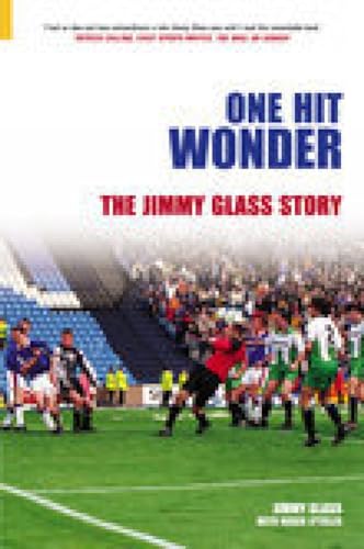 Stock image for One Hit Wonder: The Jimmy Glass Story for sale by Books From California