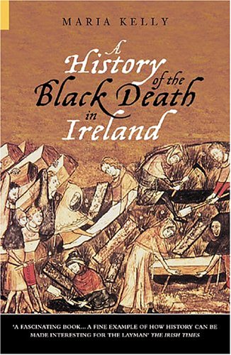 Stock image for A History of the Black Death in Ireland for sale by Front Cover Books