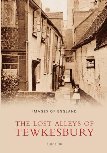 Beispielbild fr The Lost Alleys of Tewkesbury zum Verkauf von WorldofBooks