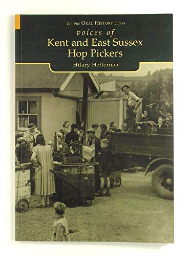 Stock image for Voices of Kent and East Sussex Hop Pickers: Tempus Oral History Series for sale by WorldofBooks