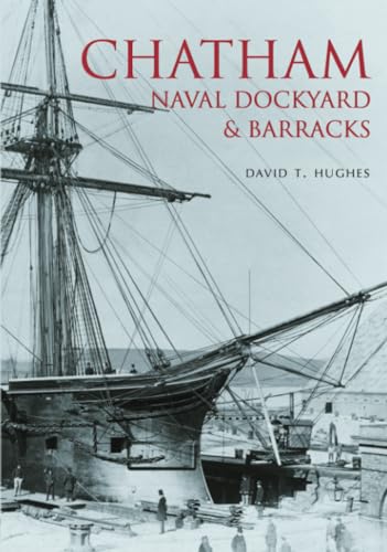 Beispielbild fr Chatham Naval Dockyard & Barracks zum Verkauf von ThriftBooks-Atlanta