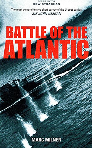 The Battle of the Atlantic (Battles & Campaigns) (9780752433325) by Milner, Marc