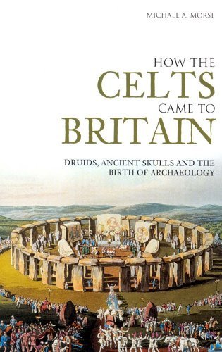 Imagen de archivo de How the Celts Came to Britain: Druids, Ancient Skulls and the Birth of Archaeology a la venta por WorldofBooks