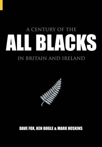 9780752433554: A Century Of The All Blacks In Britain And Ireland