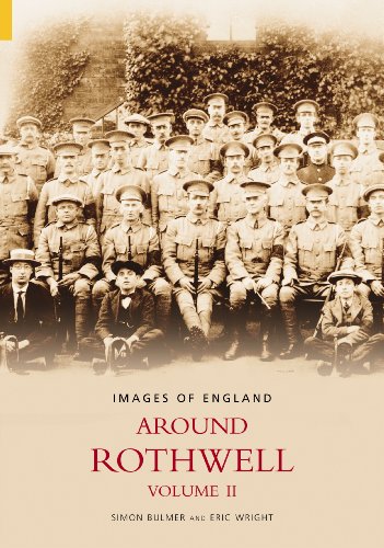 Around Rothwell Volume Two (v. 2) (9780752433653) by Simon Bulmer; Eric Wright