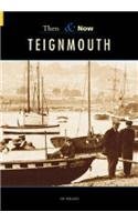 Teignmouth Then & Now (9780752433684) by Viv Wilson