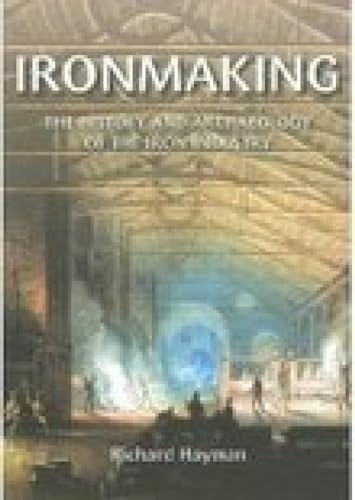 Beispielbild fr Ironmaking. The History and Archaeology of the Iron Industry. zum Verkauf von Antiquariaat Schot