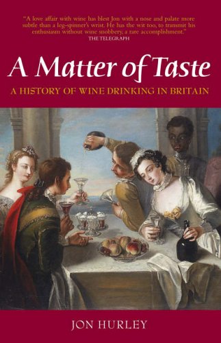 Stock image for A Matter of Taste: A History of Wine Drinking in Britain for sale by WorldofBooks