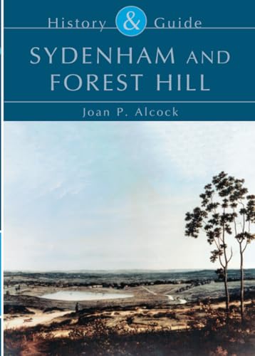 Beispielbild fr Sydenham and Forest Hill History and Guide zum Verkauf von WorldofBooks